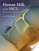 Human Milk in the Nicu: Policy Into Practice: Policy Into Practice (2009)
