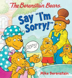The Berenstain Bears Say "I'm Sorry! " - Mike Berenstain (ISBN: 9780824919542)