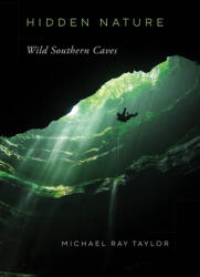 Hidden Nature: Wild Southern Caves (ISBN: 9780826501028)