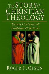 The Story of Christian Theology: Twenty Centuries of Tradition Reform (ISBN: 9780830815050)