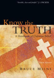 Know the Truth - Bruce Milne (ISBN: 9780830825769)