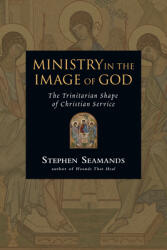 Ministry in the Image of God: The Trinitarian Shape of Christian Service (ISBN: 9780830833382)