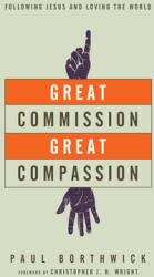 Great Commission, Great Compassion: Following Jesus and Loving the World (ISBN: 9780830844371)