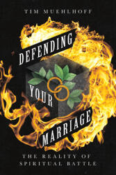 Defending Your Marriage: The Reality of Spiritual Battle (ISBN: 9780830845507)