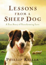 Lessons from a Sheep Dog - W. Phillip Keller (ISBN: 9780849917653)