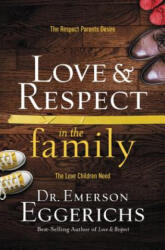 Love & Respect in the Family - Dr Emerson Eggerichs (ISBN: 9780849948206)