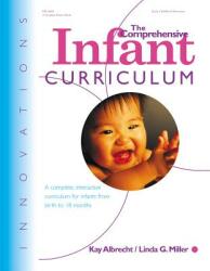 The Comprehensive Infant Curriculum: A Complete Interactive Cur Riculum for Infants from Birth to 18 Months (ISBN: 9780876592137)