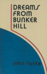 Dreams from Bunker Hill - John Fante (ISBN: 9780876855287)