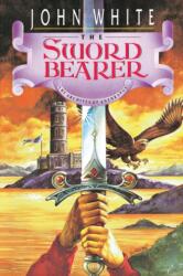 Sword Bearer - John White, Jack Stockman (ISBN: 9780877845904)