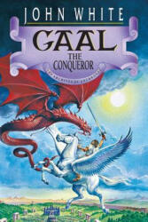 Gaal the Conqueror - John White, Jack Stockman (ISBN: 9780877845911)