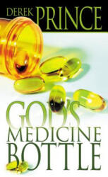 God's Medicine Bottle - Derek Prince (ISBN: 9780883683323)