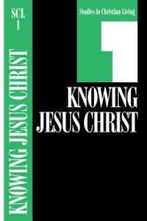 Knowing Jesus Christ: Book 1 (ISBN: 9780891090779)