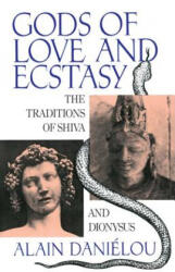 Gods of Love and Ecstasy - Alain Danielou (ISBN: 9780892813742)