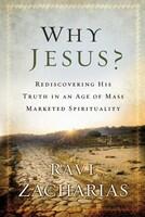 Why Jesus? : Rediscovering His Truth in an Age of Mass Marketed Spirituality (ISBN: 9780892963195)