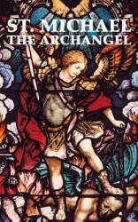 St. Michael the Archangel - Tan Books (ISBN: 9780895558442)
