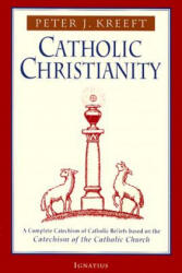 Catholic Christianity - Peter Kreeft (ISBN: 9780898707984)