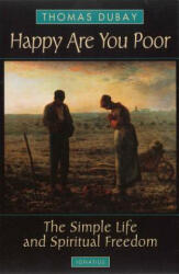 Happy are You Poor - Thomas Dubay (ISBN: 9780898709216)