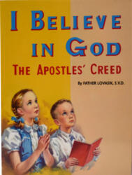 I Believe in God - Lawrence G. Lovasik (ISBN: 9780899422763)