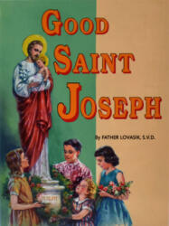 Good Saint Joseph - Lawrence G. Lovasik (ISBN: 9780899422831)