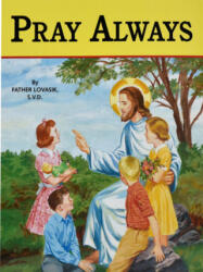 Pray Always - Lawrence G. Lovasik (ISBN: 9780899423098)