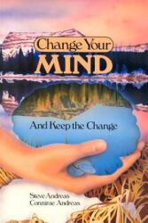 Change Your Mind and Keep the Change - Connirae Andreas (ISBN: 9780911226294)