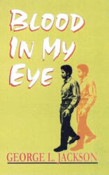Blood in My Eye - George Jackson (ISBN: 9780933121232)