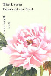 Latent Power of the Soul - Watchman Nee, Stephen Kaung (ISBN: 9780935008258)