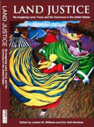 Land Justice: Re-Imagining Land Food and the Commons (ISBN: 9780935028041)