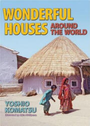 Wonderful Houses Around The World - Yoshio Komatsu, Akira Nishiyama, Katy Bridges, Naoko Amemiya (ISBN: 9780936070346)