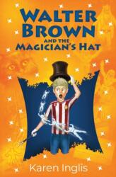 Walter Brown and the Magician's Hat (ISBN: 9780956932389)