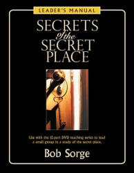 Secrets of the Secret Place: Leader's Manual (ISBN: 9780974966489)