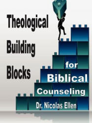 Theological Building Blocks for Biblical Counseling - Nicolas Ellen (ISBN: 9780977969555)