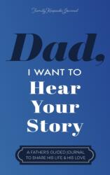 Dad, I Want to Hear Your Story (ISBN: 9781087852713)
