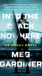 Into the Black Nowhere - Meg Gardiner (ISBN: 9781101985571)