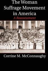 The Woman Suffrage Movement in America: A Reassessment (ISBN: 9781107567054)