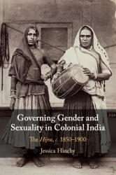 Governing Gender and Sexuality in Colonial India: The Hijra, C. 1850-1900 (ISBN: 9781108716888)