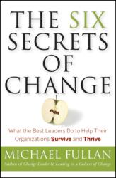 The Six Secrets of Change (ISBN: 9781118152607)