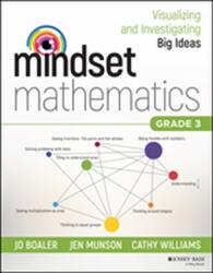 Mindset Mathematics: Visualizing and Investigating Big Ideas, Grade 3 (ISBN: 9781119358701)