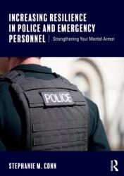 Increasing Resilience in Police and Emergency Personnel: Strengthening Your Mental Armor (ISBN: 9781138643680)