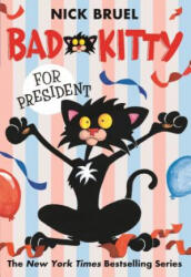 Bad Kitty for President - Nick Bruel (ISBN: 9781250010162)