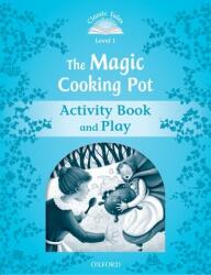 The Magic Cooking Pot Activity Book & Play - Classic Tales Second Edition Level (ISBN: 9780194238755)