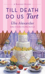 Till Death Do Us Tart - Ellie Alexander (ISBN: 9781250159373)