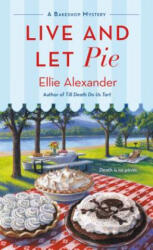 Live and Let Pie - ELLIE ALEXANDER (ISBN: 9781250159397)
