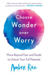 Choose Wonder Over Worry - Amber Rae (ISBN: 9781250175267)
