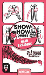 Show-How Guides: Hair Braiding - Keith Zoo, Keith Zoo (ISBN: 9781250249975)