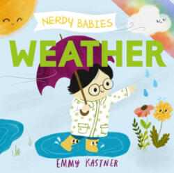 Nerdy Babies: Weather - Emmy Kastner, Emily Kastner, Emmy Kastner (ISBN: 9781250312327)