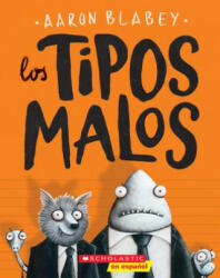 Los Los Tipos Malos (the Bad Guys), 1 - Aaron Blabey (ISBN: 9781338138962)