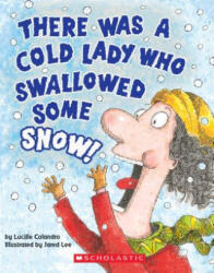 There Was a Cold Lady Who Swallowed Some Snow! (ISBN: 9781338151879)