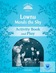 Lownu Mends the Sky Activity Book & Play - Classic Tales Second Edition Level 1 (ISBN: 9780194238519)
