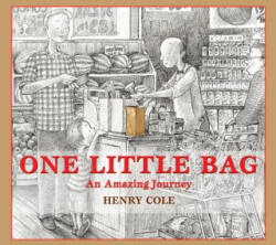One Little Bag: An Amazing Journey - Henry Cole, Henry Cole (ISBN: 9781338359978)
